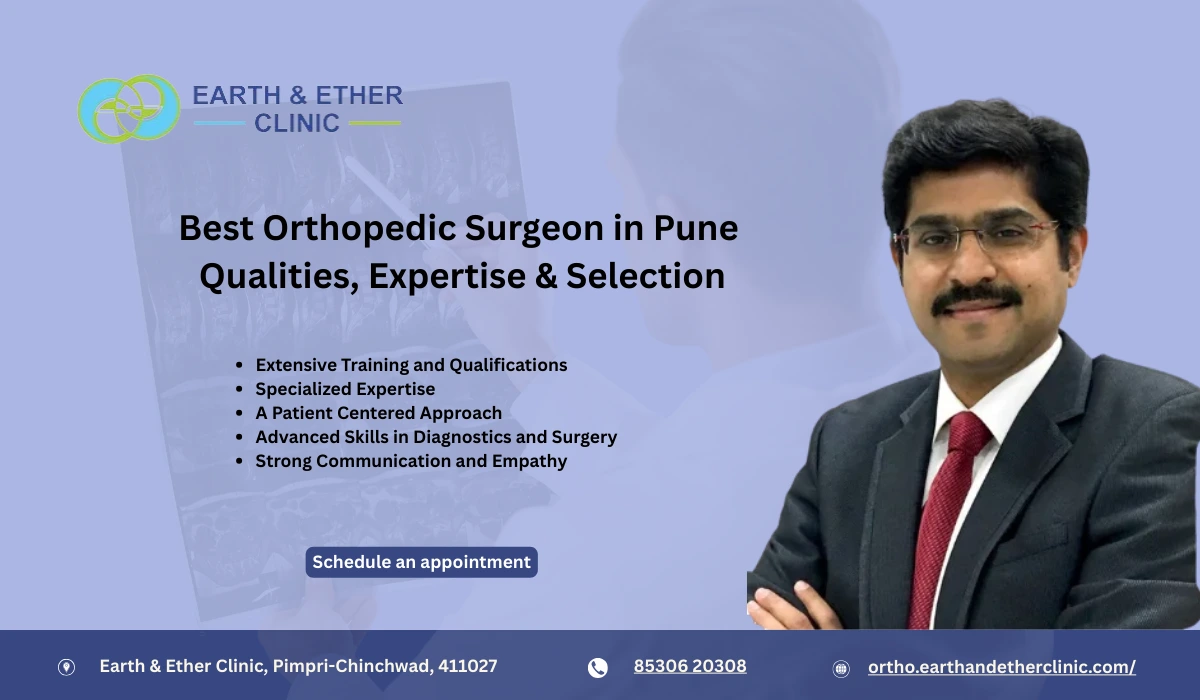 Best Orthopedic Surgeon in Pune – Qualities, Expertise & How to Choose the Right Doctor